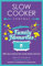 Slow Cooker Central Family Favourites: 200 new classics the whole family will love: 05 (Slow Cooker Central, 5)
