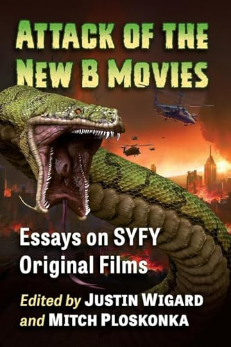 Attack of the New B Movies: Essays on SYFY Original Films