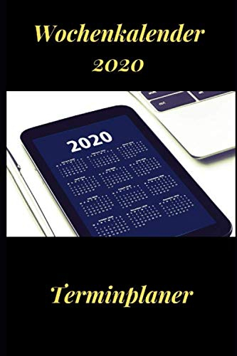 Wochenkalender 2020: Terminkalender & Notizbuch, Monatsplaner,Organisiere, plane und notiere mit deinem Taschenkalender 2020