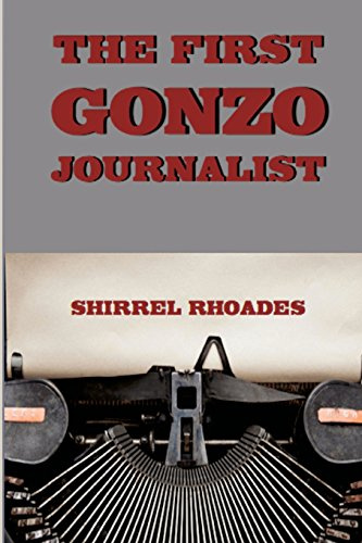 The First Gonzo Journalist