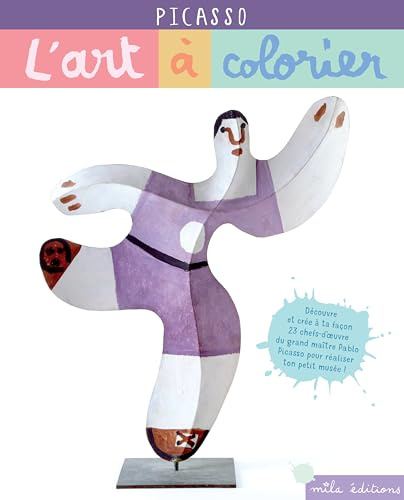 Picasso - L'art à colorier: 23 chefs-d'oeuvre à compléter pour réaliser ton petit musée !