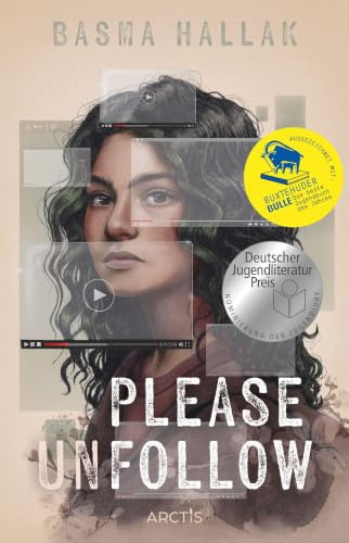 Please unfollow: | Emotionaler Young Adult-Roman über das Gefühl, für alle transparent zu sein | AUSGEZEICHNET mit dem Buxtehuder Bullen als bestes Jugendbuch des Jahres |