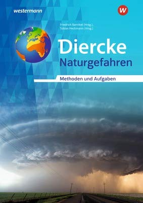 Diercke Weltatlas - Aktuelle Ausgabe, Naturgefahren, Methoden und Aufgaben