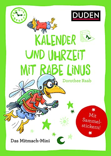 Duden Minis (Band 17) – Kalender und Uhrzeit mit Rabe Linus: Mit Sammelstickern