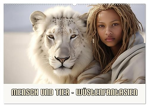 Mensch und Tier – Wüstenfantasien (Wandkalender 2026 DIN A2 quer), CALVENDO Monatskalender: Tierische Freundschaften in der Wüste (CALVENDO Menschen)