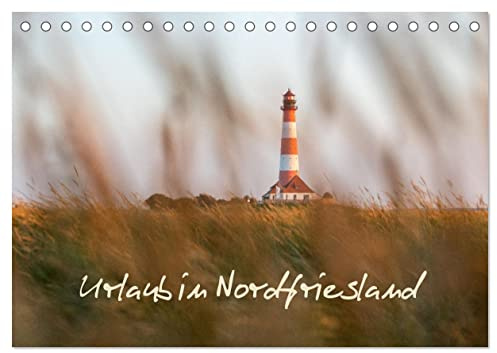 Urlaub in Nordfriesland (Tischkalender 2026 DIN A5 quer), CALVENDO Monatskalender: Ein fotografischer Streifzug durch Nordfriesland. (CALVENDO Orte)
