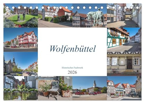 Wolfenbüttel - Historisches Fachwerk (Tischkalender 2026 DIN A5 quer), CALVENDO Monatskalender: Die Stadt Wolfenbüttel liegt an der Oker, in Niedersachsen, südlich von Braunschweig. (CALVENDO Orte)