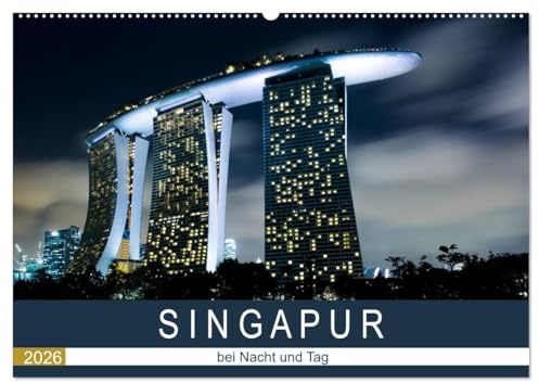 Singapur bei Nacht und Tag (Wandkalender 2026 DIN A2 quer), CALVENDO Monatskalender: Erleben sie eine Bildreise durch Singapur. (CALVENDO Orte)