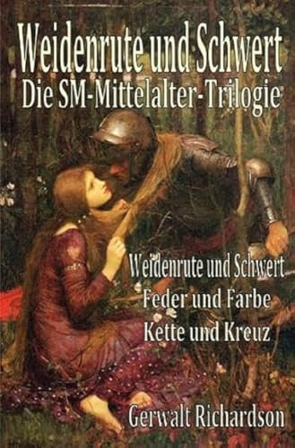 Weidenrute und Schwert: Die SM-Mittelalter-Trilogie