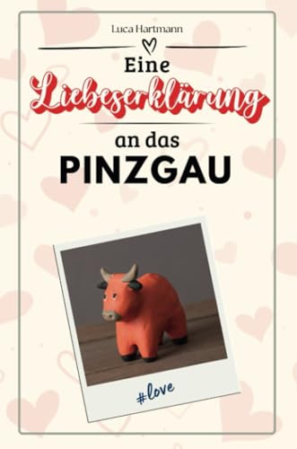 Eine Liebeserklärung an das Pinzgau - Die große Hommage - das perfekte Geschenk für Weihnachten und Geburtstag und jeden Anlass
