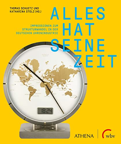 Alles hat seine Zeit: Impressionen zum Strukturwandel in der deutschen Uhrenindustrie