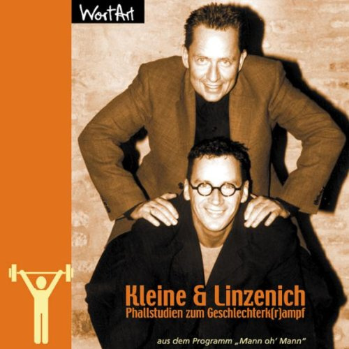 Phallstudien zum Geschlechterk(r)ampf. CD. Aus dem Programm ' Mann oh Mann'.