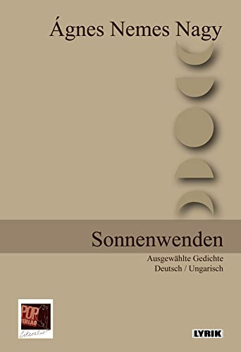 Sonnenwenden: / Napfordulók Ausgewählte Gedichte. Deutsch / Ungarisch (Lyrik)