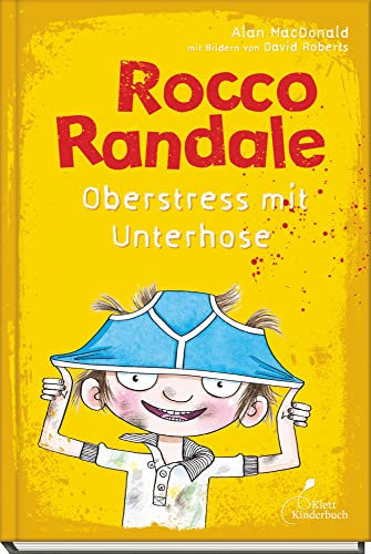 Rocco Randale 03 - Oberstress mit Unterhose: Leicht zu lesen, viel zu lachen! Rocco Randale, Band 3