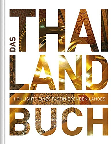 Thailand. Das Buch: Highlights eines faszinierenden Landes (KUNTH Das Buch)