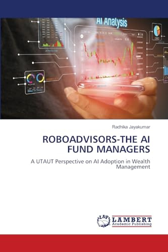 ROBOADVISORS-THE AI FUND MANAGERS: A UTAUT Perspective on AI Adoption in Wealth Management