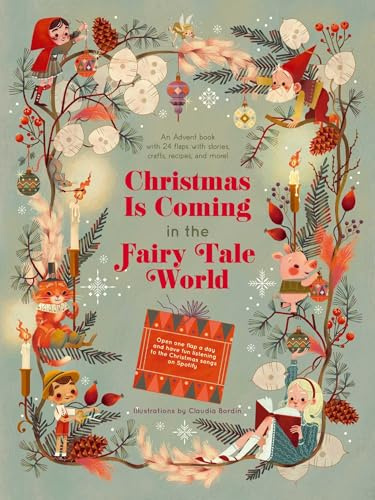 Christmas Is Coming in the Fairy Tale World: An Advent Book with 24 Flaps with Stories, Crafts, Recipes, and More!