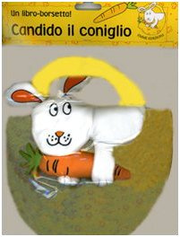 Candido il coniglio. Ediz. illustrata. Con gadget