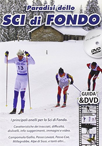 Paradisi dello sci di fondo. I principali anelli per lo sci di fondo. DVD