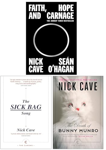 Nick Cave 3 Books Collection Set (The Sick Bag Song, Faith, Hope and Carnage & The Death of Bunny Munro)