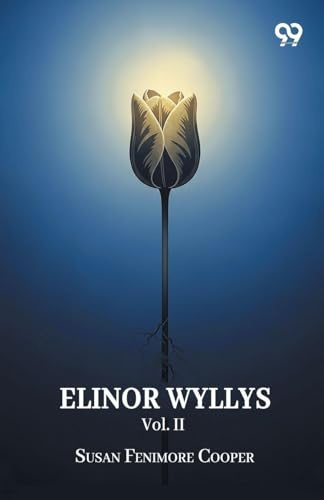Elinor Wyllys Vol. II