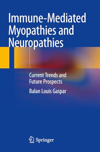 Immune-Mediated Myopathies and Neuropathies: Current Trends and Future Prospects