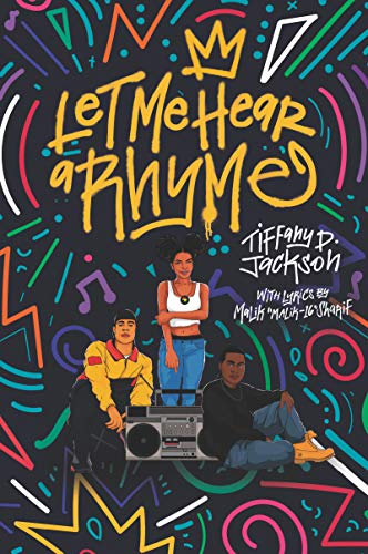 Let Me Hear a Rhyme: A Powerful YA Novel About Three Teens Who Turn Their Murdered Friend into a Hip Hop Legend