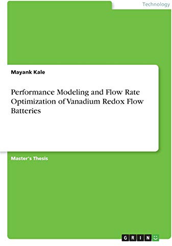 Performance Modeling and Flow Rate Optimization of Vanadium Redox Flow Batteries: Magisterarbeit