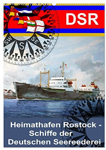 Heimathafen Rostock - Schiffe der Deutschen Seereederei (Wandkalender 2025 DIN A2 hoch), CALVENDO Monatskalender
