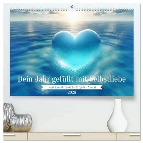 Dein Jahr gefüllt mit Selbstliebe (hochwertiger Premium Wandkalender 2026 DIN A2 quer), Kunstdruck in Hochglanz: Dieser Kalender begleitet dich Monat ... mit dir selbst umzugehen. (CALVENDO Kunst)