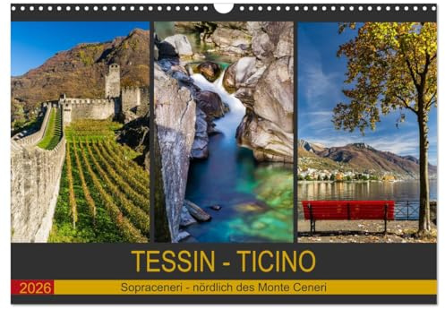 Tessin - Ticino (Wandkalender 2026 DIN A3 quer), CALVENDO Monatskalender: Der nördliche Teil des Tessins, der sogenannte Sopraceneri (CALVENDO Orte)