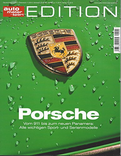auto motor und sport Edition - Porsche: Vom 911 bis zum neuen Panamera: Alle wichtigen Sport- und Serienmodelle