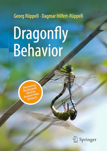 Dragonfly Behavior: Discovering the Dynamic Life of an Ancient Order of Insects