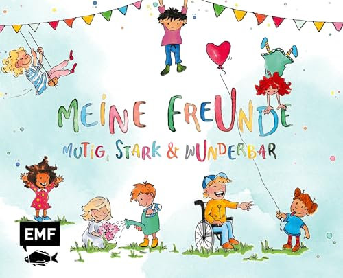 Meine Freunde: Mutig, stark & wunderbar – Ein Eintragalbum für ALLE zum Thema Vielfalt: Mit Geburtstagskalender und lustigen Mitmachseiten zum Ausfüllen und Gestalten