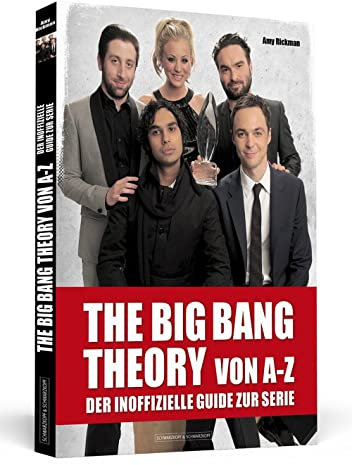 THE BIG BANG THEORY von A bis Z: Der inoffizielle Guide zur Serie