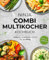 Ninja Combi Multikocher Kochbuch: Schnelle und gesunde Rezepte für jeden Tag – Nutze alle Funktionen optimal: Heißluftfrittieren, Grillen, Dampfgaren & mehr
