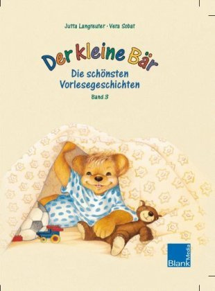 Der kleine Bär: Die schönsten Vorlesegeschichten Band 3. Der kleine Bär kann nicht einschlafen /Der kleine Bär verträgt sich wieder