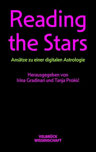 Reading the Stars: Ansätze zu einer digitalen Astrologie