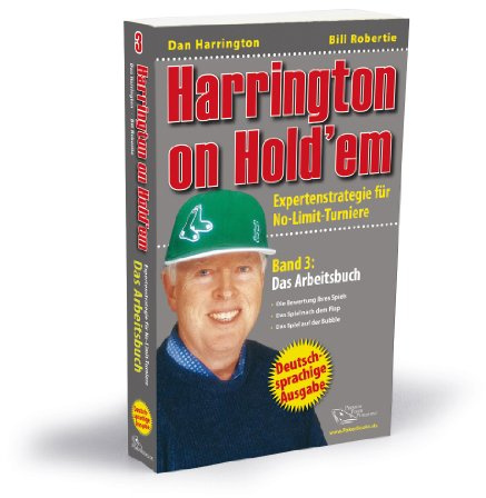 Harrington on Hold'em: Harrington on Hold'em: Expertenstrategie für No-Limit-Turniere. Band 3: Das Arbeitsbuch