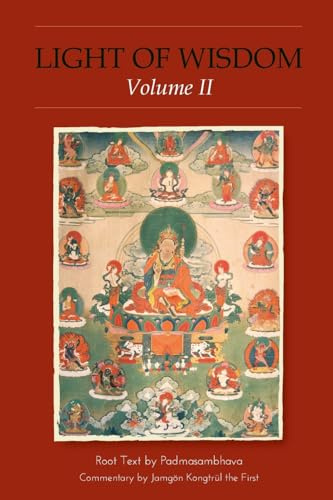 Light of Wisdom, Volume II: A Collection of Padmasambhava's Advice to the Dakini Yeshe Togyal and Other Close Disciples