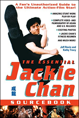 The Essential Jackie Chan Source Book: A Fan's Unauthorized Guide to the Ultimate Action-Film Star!: A Fan's Unauthorized Guide to the Star!