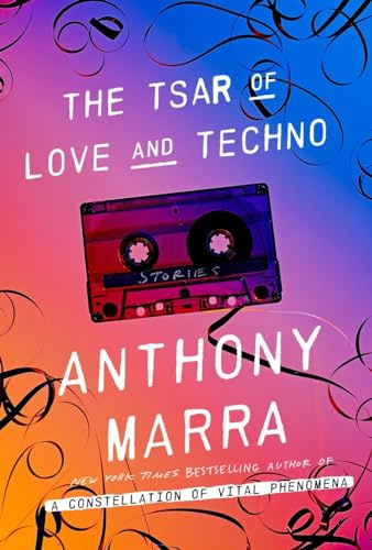 The Tsar of Love and Techno: Stories
