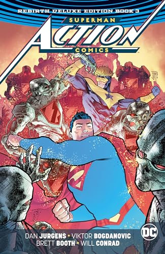 Superman: Action Comics: The Rebirth Deluxe Edition Book 3 (Superman: Action Comics: Rebirth)