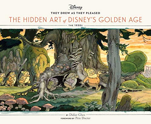 They Drew as They Pleased: The Hidden Art of Disney's Golden Age: The 1930s: 1