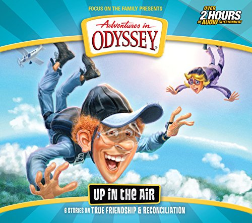 Up in the Air: 6 Stories on True Friendship and Reconciliation (Adventures in Odyssey, Band 63)