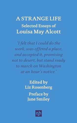 A Strange Life: Selected Essays of Louisa May Alcott