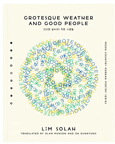 Grotesque Weather and Good People (The Moon Country Korean Poetry Series)