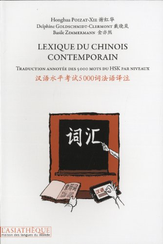 Lexique du chinois contemporain: Traduction annotée des 5000 mots du HSK par niveaux