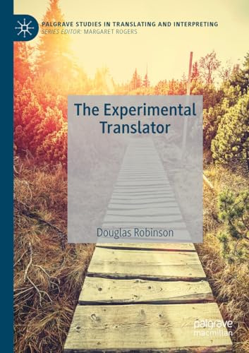 The Experimental Translator (Palgrave Studies in Translating and Interpreting)