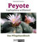 Peyote - Lophophora williamsii: Das Pflegehandbuch